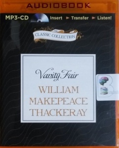 Vanity Fair written by William Makepeace Thackeray performed by John Castle on MP3 CD (Unabridged)